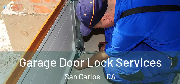 Garage Door Lock Services San Carlos - CA